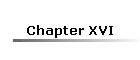 Chapter XVI